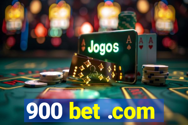 900 bet .com